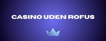 Casino Online Uden Om Rufus Find dine Favoritter Casino Online Uden Om Rufus Find dine Favoritter